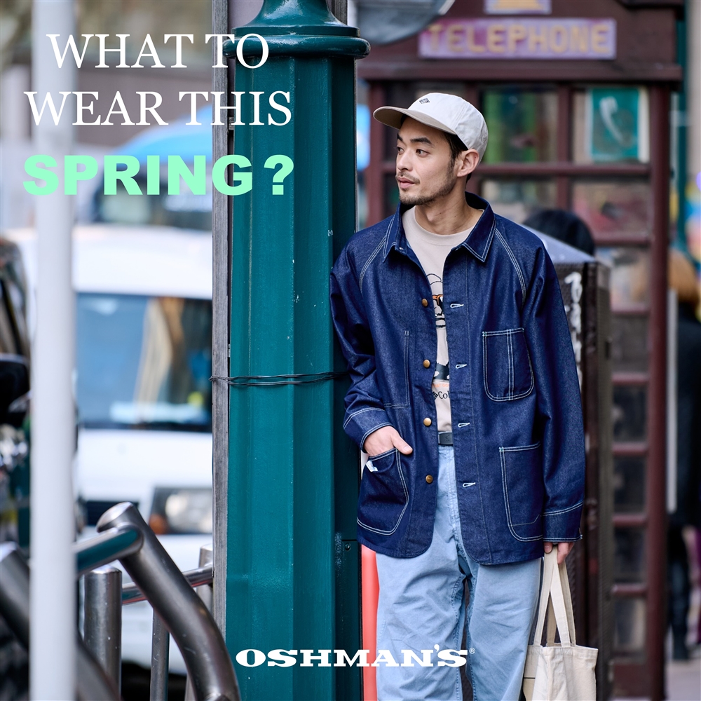 What To Wear This Spring?｜何着る！？どう着る！？春のスタイルサンプル&キーアイテム【メンズ・アウトドアカジュアル編】