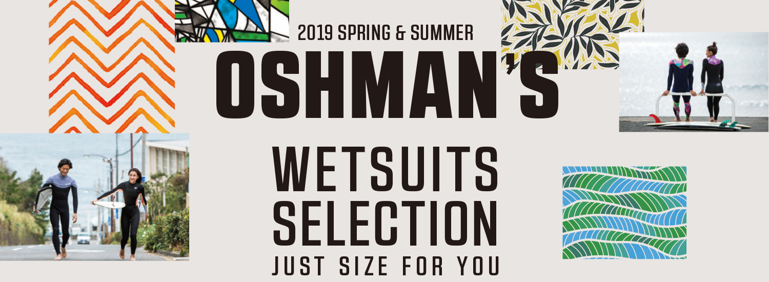 OSHMAN'S 2019 SPRING & SUMMER WETSUITS SELECTION
