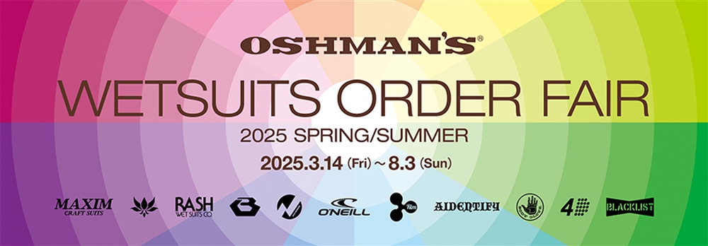 2025 SPRING/SUMMER OSHMAN'S WETSUITS FAIR