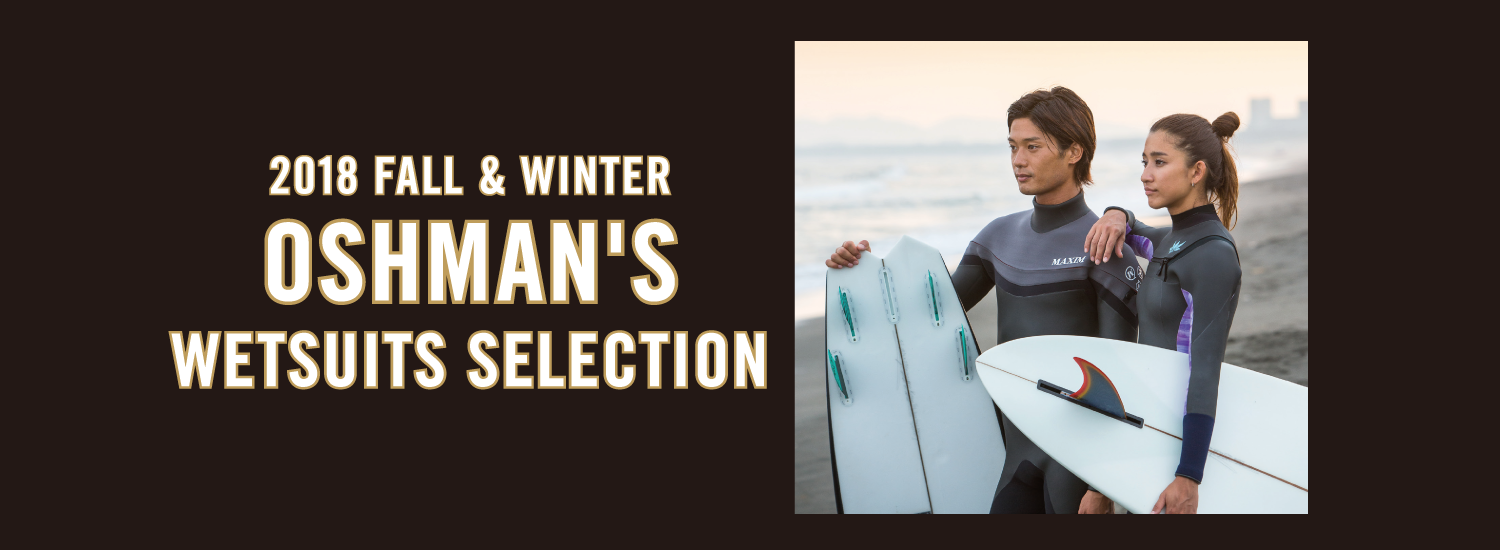 OSHMAN'S 2018 FALL & WINTER WETSUITS SELECTION