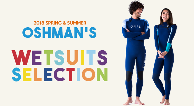 ウェットスーツ｜OSHMAN'S 2018 SPRING & SUMMER WETSUITS SELECTION